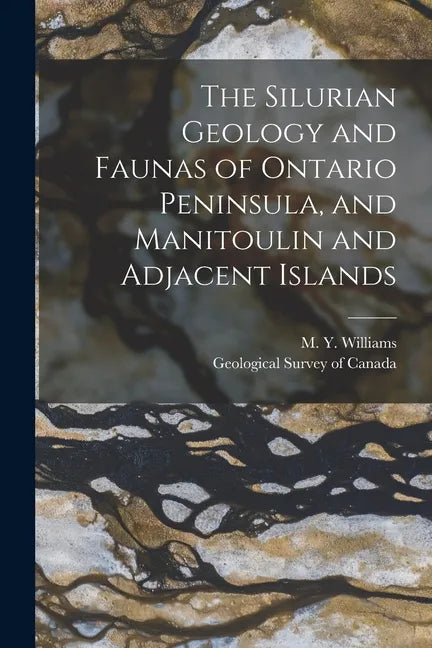 The Silurian Geology and Faunas of Ontario Peninsula, and Manitoulin and Adjacent Islands [microform] - Paperback
