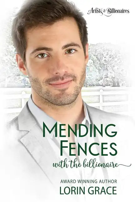 Mending Fences with the Billionaire: A Clean Billionaire Romance - Paperback