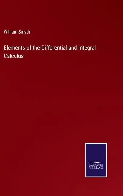 Elements of the Differential and Integral Calculus - Hardcover