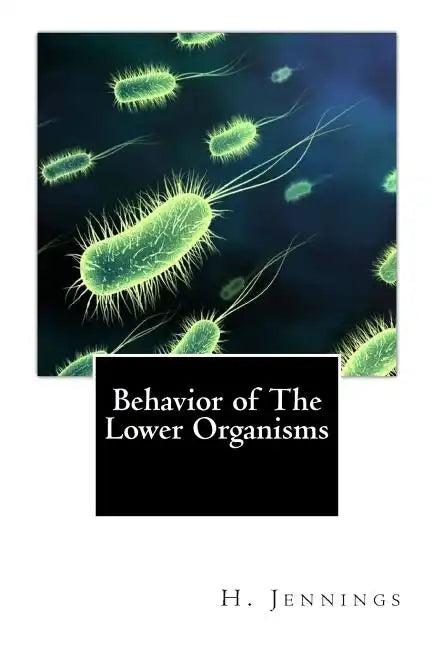 Behavior of The Lower Organisms - Paperback