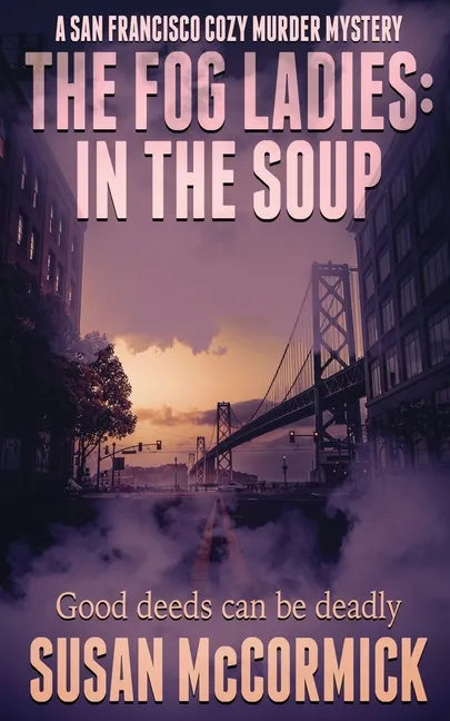 The Fog Ladies: In the Soup - Paperback