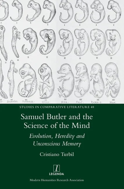 Samuel Butler and the Science of the Mind: Evolution, Heredity and Unconscious Memory - Hardcover