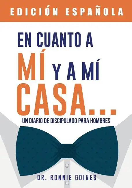 En cuanto a mí y mi casa... Un diario de discipulado para hombres - Paperback