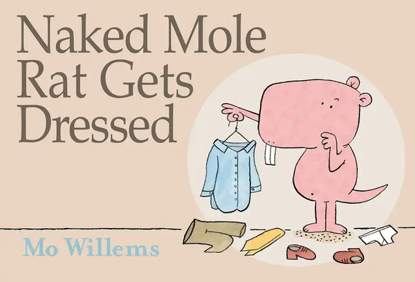 Naked Mole Rat Gets Dressed - Hardcover
