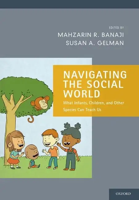 Navigating the Social World: What Infants, Children, and Other Species Can Teach Us - Paperback