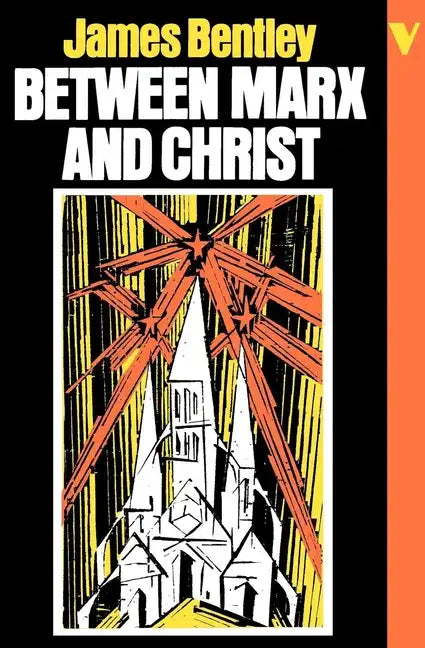 Between Marx and Christ: The Dialogue in German-Speaking Europe, 1870-1970 - Paperback