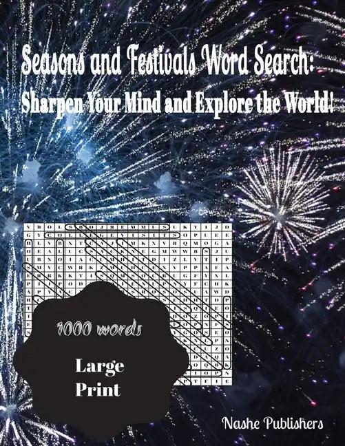 Seasons and Festivals Word Search: Sharpen Your Mind and Explore the World!: large print word search puzzles, 1000 words, solutions included with uniq - Paperback