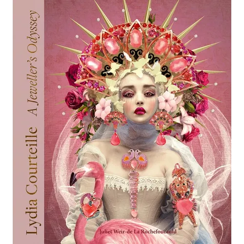 Lydia Courteille: A Jeweller's Odyssey - Hardcover