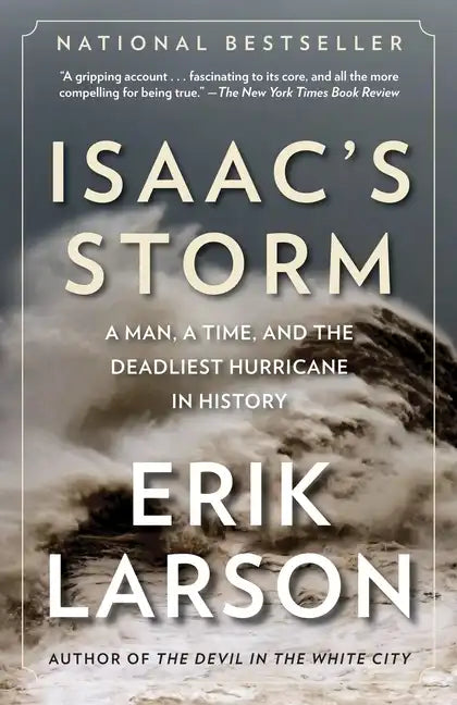 Isaac's Storm: A Man, a Time, and the Deadliest Hurricane in History - Paperback