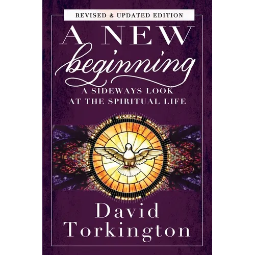 A New Beginning: A Sideways Look At The Spiritual Life - Paperback