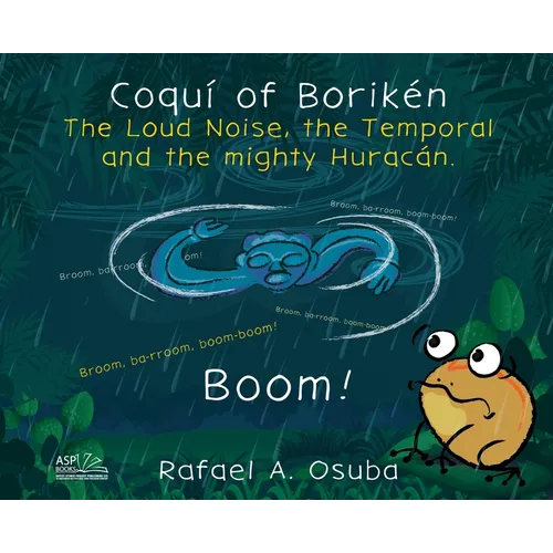 Coquí of Borikén: The Loud Noise, the Temporal and the mighty Huracán - Hardcover