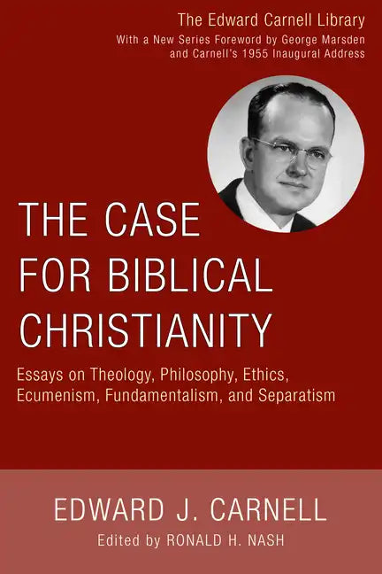 The Case for Biblical Christianity - Paperback