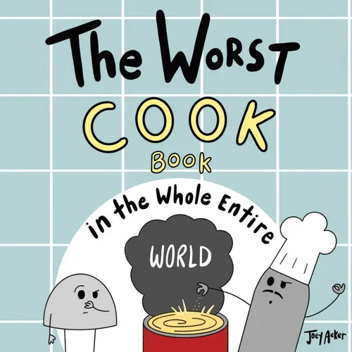 The Worst Cook Book in the Whole Entire World - Paperback