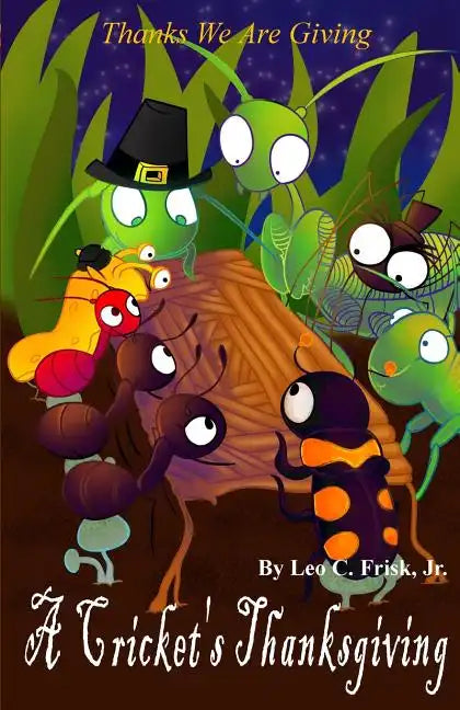 A Cricket's Thanksgiving: Thanks We Are Giving - Paperback