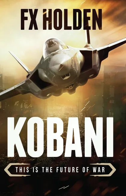 Kobani: This is the Future of War - Paperback