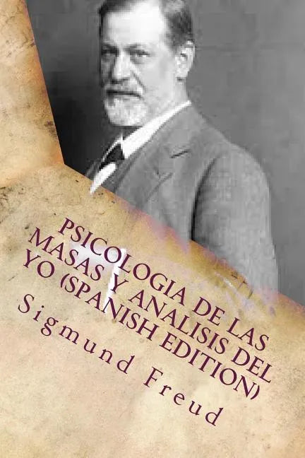 Psicologia de las Masas y Analisis del Yo - Paperback