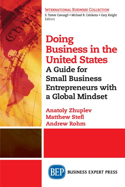 Doing Business in the United States: A Guide for Small Business Entrepreneurs with a Global Mindset - Paperback