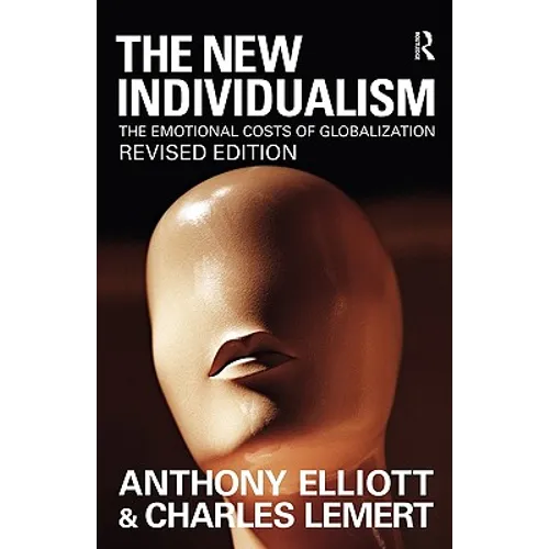 The New Individualism: The Emotional Costs of Globalization REVISED EDITION - Paperback