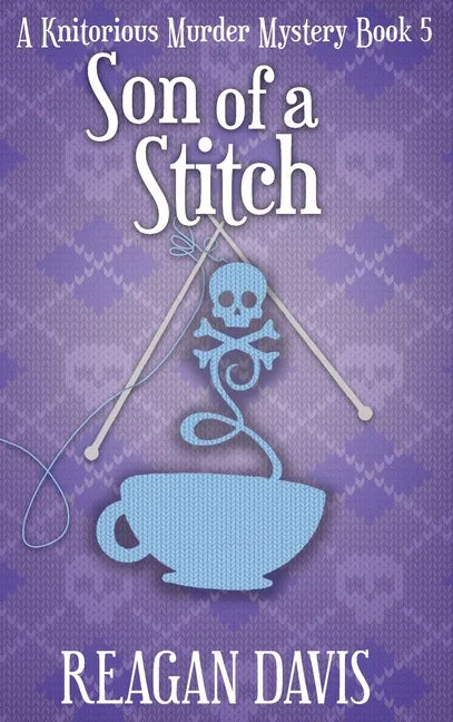 Son of a Stitch: A Knitorious Murder Mystery Book 5 - Hardcover