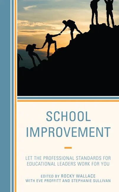 School Improvement: Let the Professional Standards for Educational Leaders Work for You - Hardcover