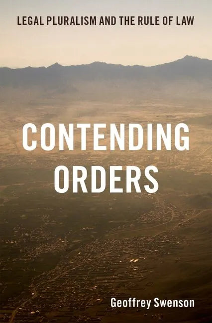 Contending Orders: Legal Pluralism and the Rule of Law - Hardcover