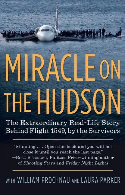 Miracle on the Hudson: The Extraordinary Real-Life Story Behind Flight 1549, by the Survivors - Paperback