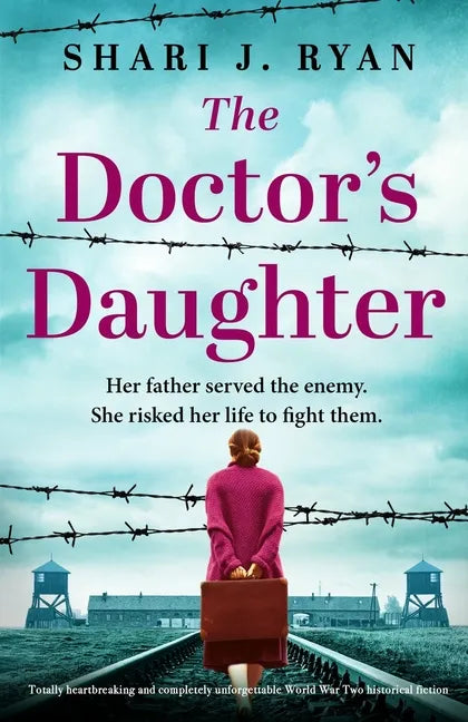 The Doctor's Daughter: Totally heartbreaking and completely unforgettable World War Two historical fiction - Paperback