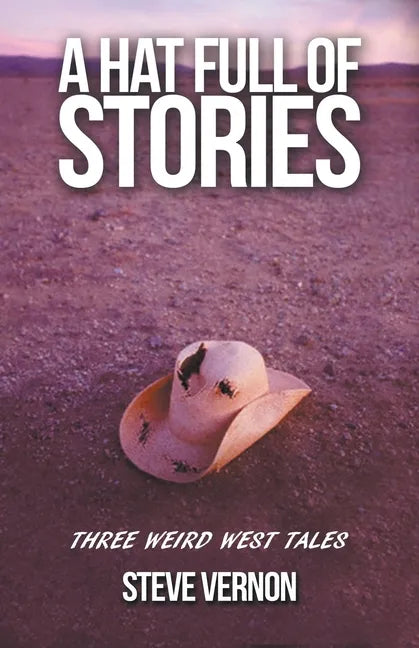 A Hat Full of Stories: Three Weird West Tales - Paperback