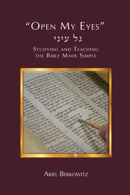 Open My Eyes: How to Study and Teach the Bible Made Simple - Paperback