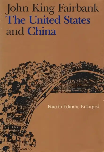 The United States and China: Fourth Edition, Revised and Enlarged - Paperback