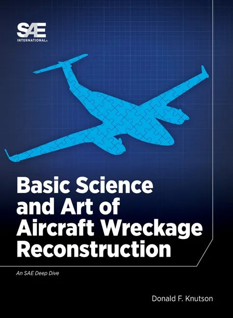 Basic Science and Art of Aircraft Wreckage Reconstruction - Hardcover