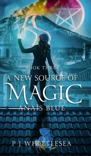 A New Source of Magic: Anaïs Blue Book Three - Hardcover