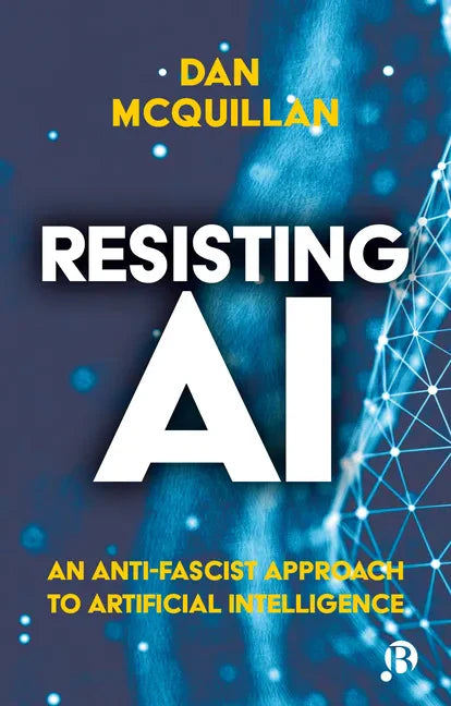 Resisting AI: An Anti-Fascist Approach to Artificial Intelligence - Paperback