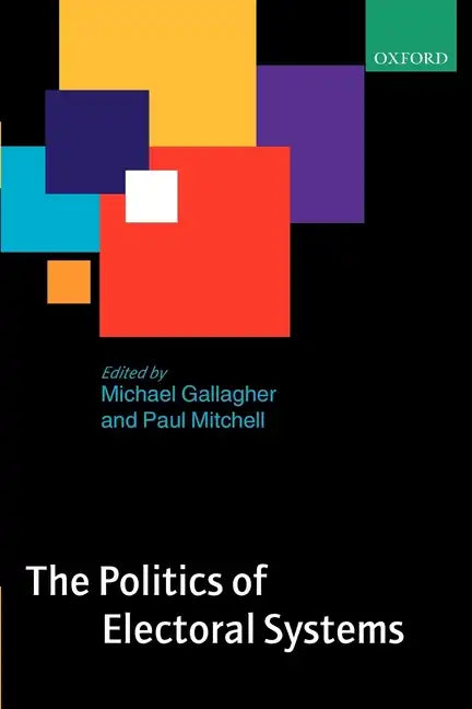 The Politics of Electoral Systems - Paperback