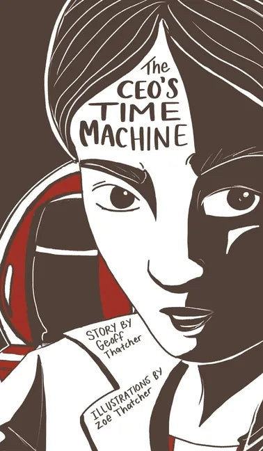 The CEO's Time Machine - Hardcover