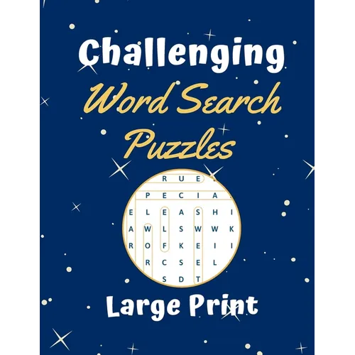 Challenging Word Search Puzzles Large Print: 101 Word Search Puzzles 15 x 15 grid for a good brain workout and stress relieve - A great boredom buster - Paperback