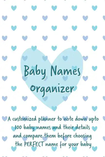 Baby Names Organizer: To Help You Choose the Right Name for Your Baby: Expecting Women / Baby Shower / Pregnancy Gift - Paperback