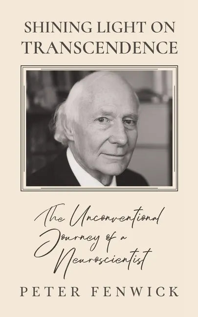 Shining Light on Transcendence: The unconventional journey of a Neuroscientist - Paperback