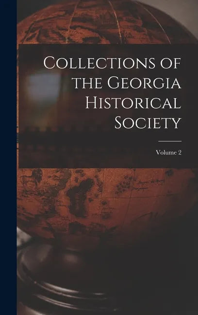 Collections of the Georgia Historical Society; volume 2 - Hardcover