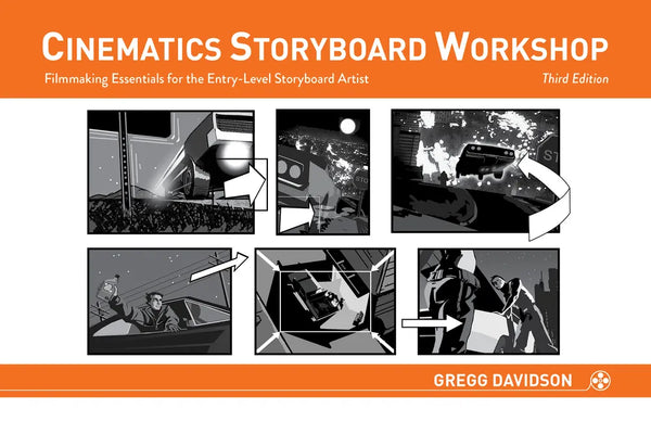 Cinematics Storyboard Workshop: Filmmaking Essentials for the Entry-Level Storyboard Artist - Paperback