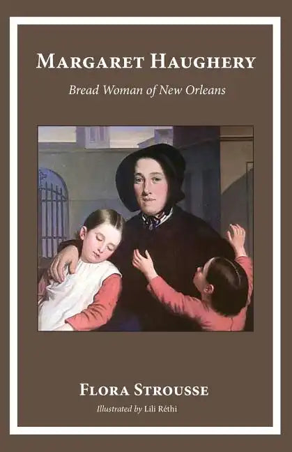 Margaret Haughery: Bread Woman of New Orleans - Paperback