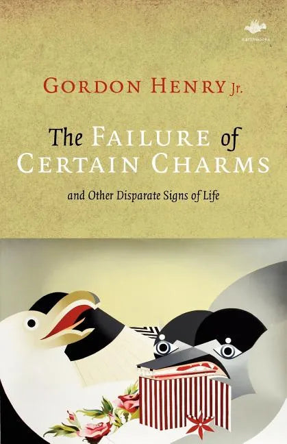 The Failure of Certain Charms: And Other Disparate Signs of Life - Paperback