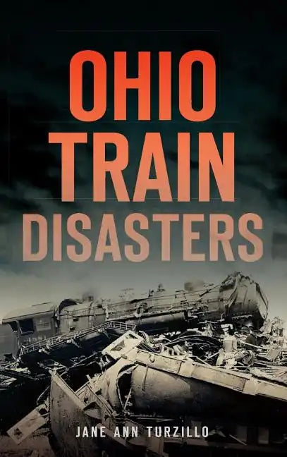 Ohio Train Disasters - Hardcover