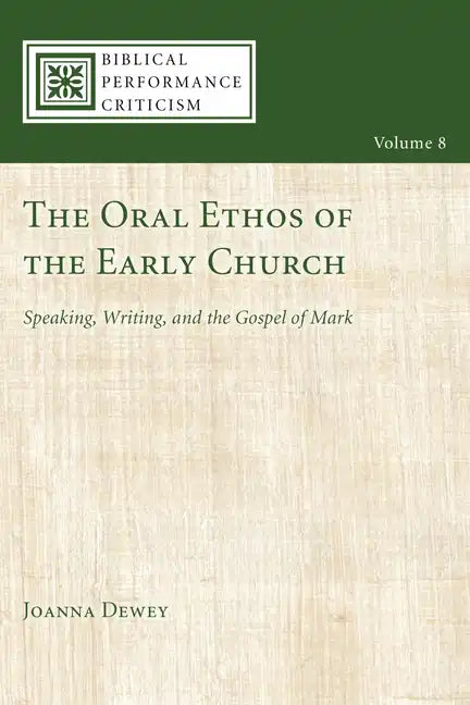 The Oral Ethos of the Early Church - Paperback