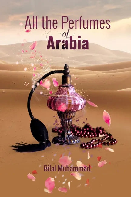 All the Perfumes of Arabia - Paperback