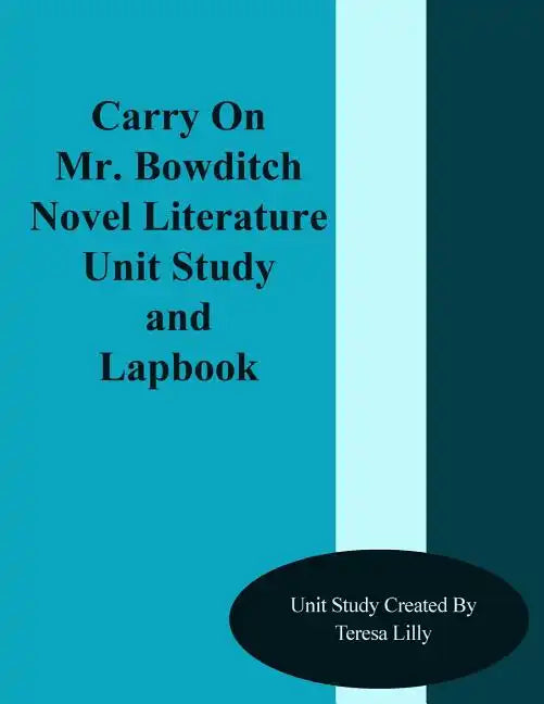 Carry On Mr. Bowditch Novel Literature Unit Study and Lapbook - Paperback