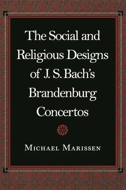 The Social and Religious Designs of J.S. Bach's Brandenburg Concertos - Paperback