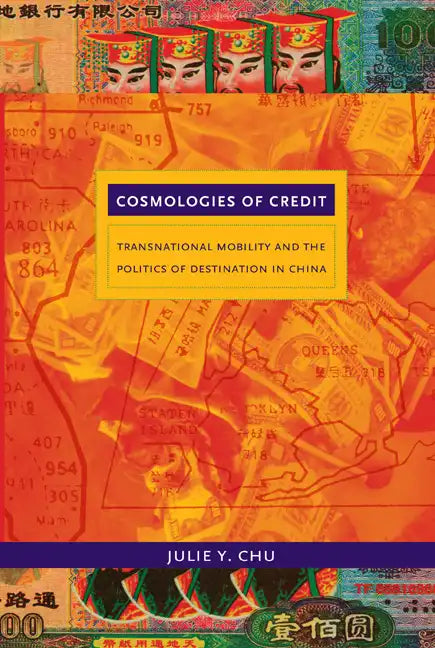 Cosmologies of Credit: Transnational Mobility and the Politics of Destination in China - Paperback