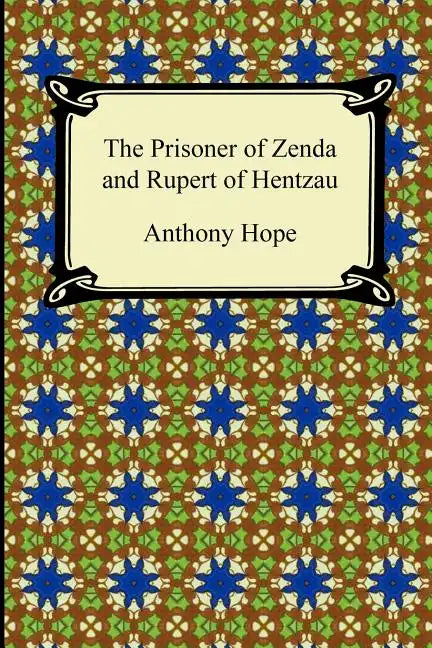 The Prisoner of Zenda and Rupert of Hentzau - Paperback