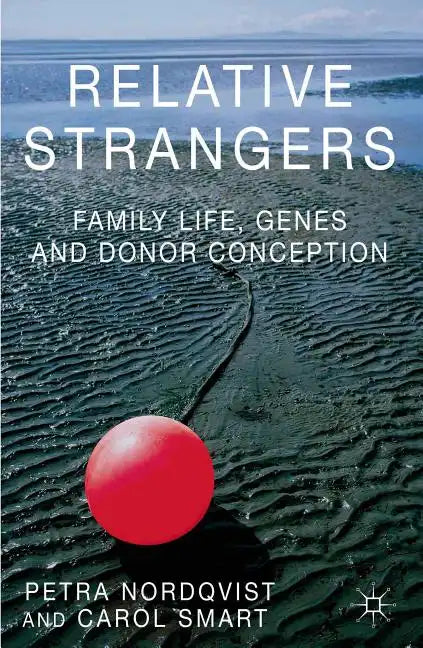 Relative Strangers: Family Life, Genes and Donor Conception - Paperback